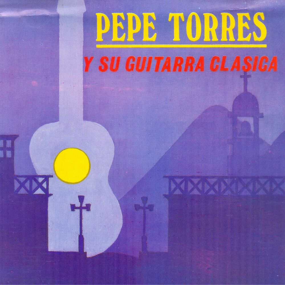 Picture of Pepe Torres y Su Guitarra Clásica