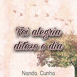 Cover of Foi Alegre Ditoso o Dia
