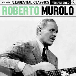 Essential Classics, Vol. 864: Roberto Murolo