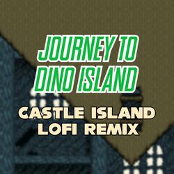 Cover of Journey to Dino Island - Castle Island (LoFi Remix)