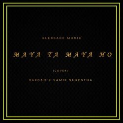 Cover of Maya ta maya ho (feat. Samir Shrestha)