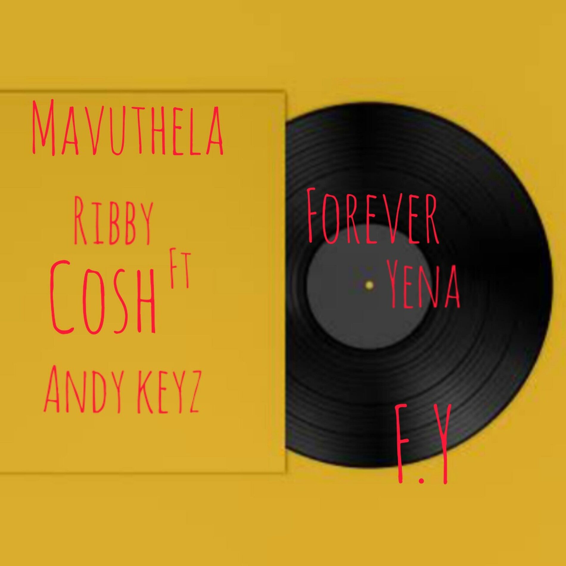 Album cover of Forever Yena (feat. Mavuthela, Ribby, Cosh & Andy keys)