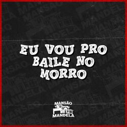 Cover of Eu Vou pro Baile no Morro