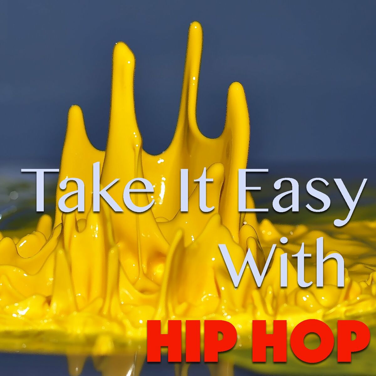Album cover of Take It Easy With Hip Hop