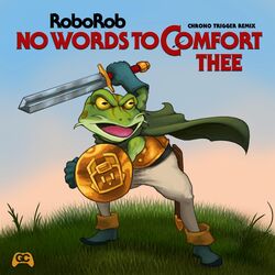 Cover of No Words to Comfort Thee (From "Chrono Trigger")