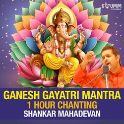 Cover of Ganesh Gayatri - One Hour Chanting by Shankar Mahadevan