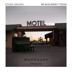 Cover of Me Who Wasn't Trying (Mahogany Sessions)