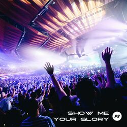 Cover of Show Me Your Glory (Live)