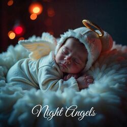 Cover of Night Angels: Soothing Baby Lullabies for Calm Sleeping