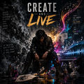 Create and Live