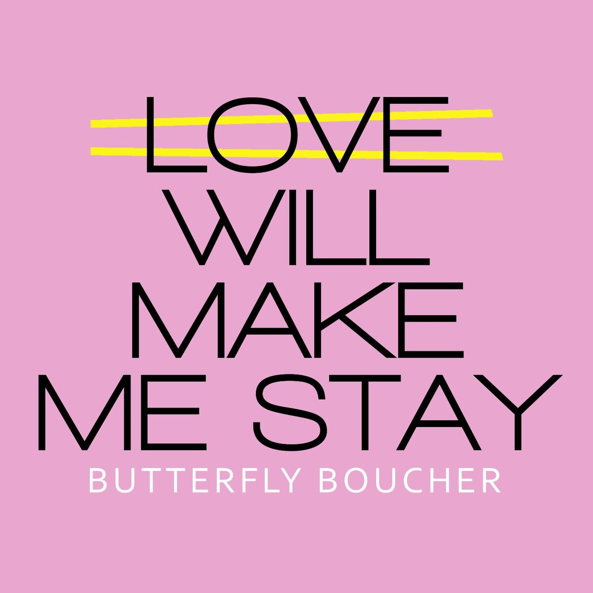 Album cover of Love Will Make Me Stay