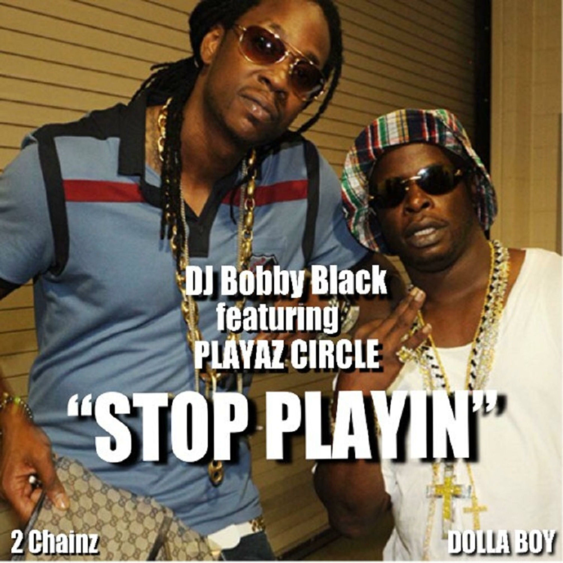 Album cover of Stop Playin' (feat. Playaz Circle)