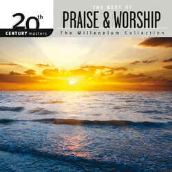 Cover of 20th Century Masters - The Millennium Collection: The Best Of Praise & Worship