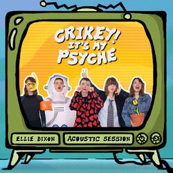 Cover of Crikey! It’s My Psyche (Acoustic Session)