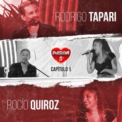 Cover of Pasión TV Íntimos - Capitulo 1: Rodrigo Tapari & Rocío Quiroz