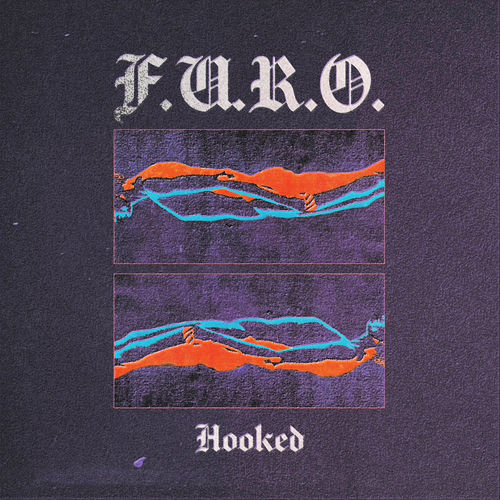  F.U.R.O. - Hooked (2025) 