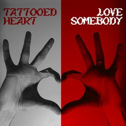 Cover of TATTOOED HEART / LOVE SOMEBODY