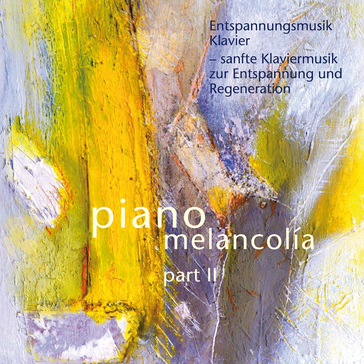 Album cover of Entspannungsmusik Klavier - Sanfte Klaviermusik Zur Entspannung Und Regeneration Part II