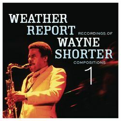 Cover of Weather Report Recordings Of Wayne Shorter Compositions 1