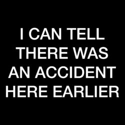 Cover of I Can Tell There Was an Accident Here Earlier