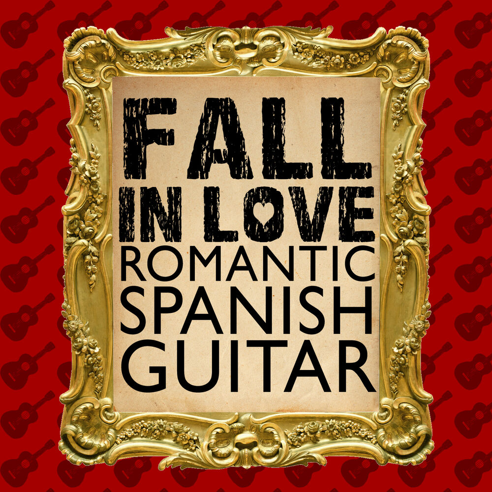 Picture of Fall in Love: Romantic Spanish Guitar