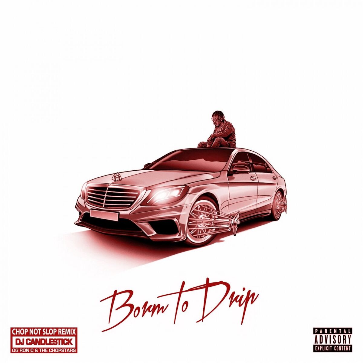 Album cover of Born to Drip: The ChopNotSlop Remix
