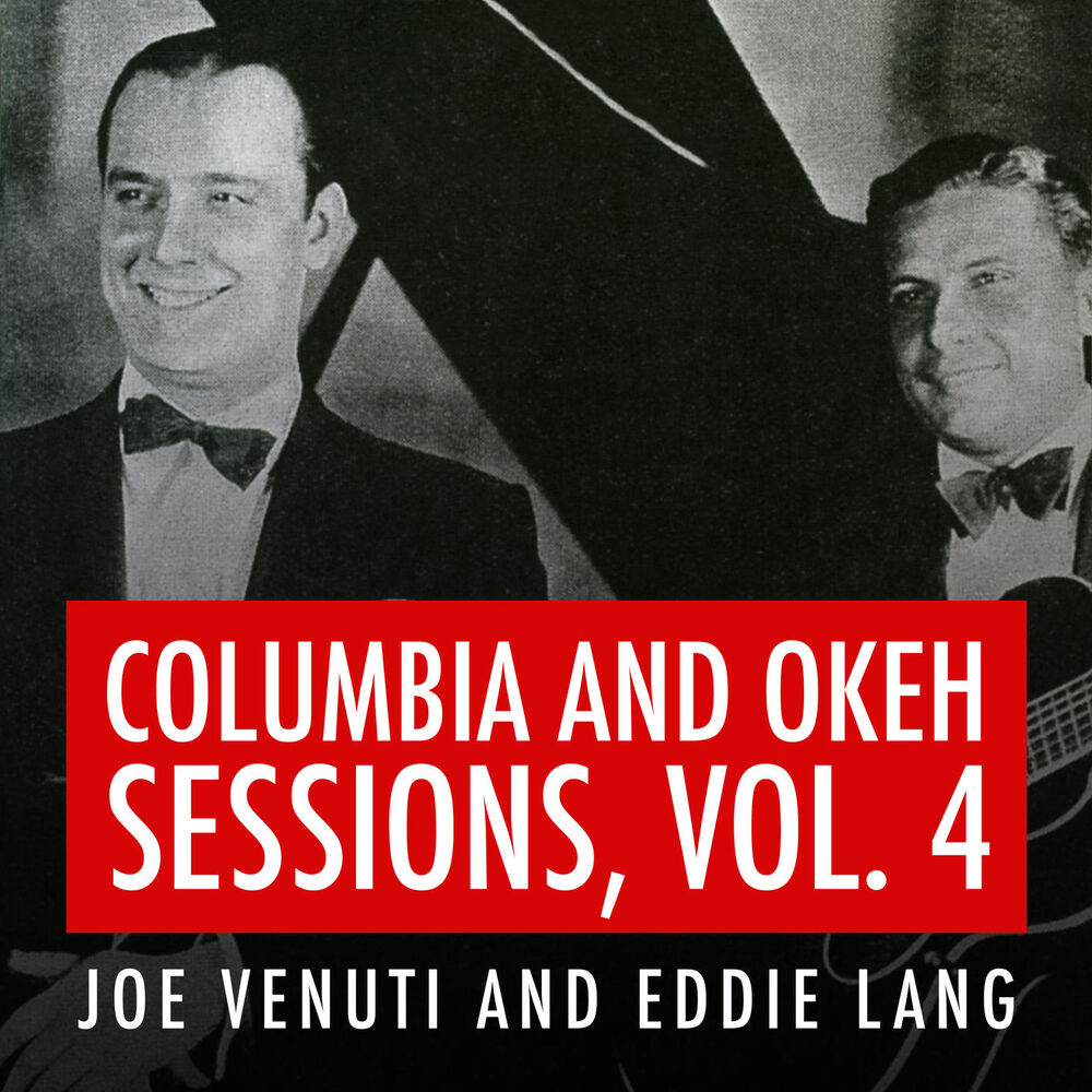 Picture of Joe Venuti and Eddie Lang Columbia and Okeh Sessions, Vol. 4