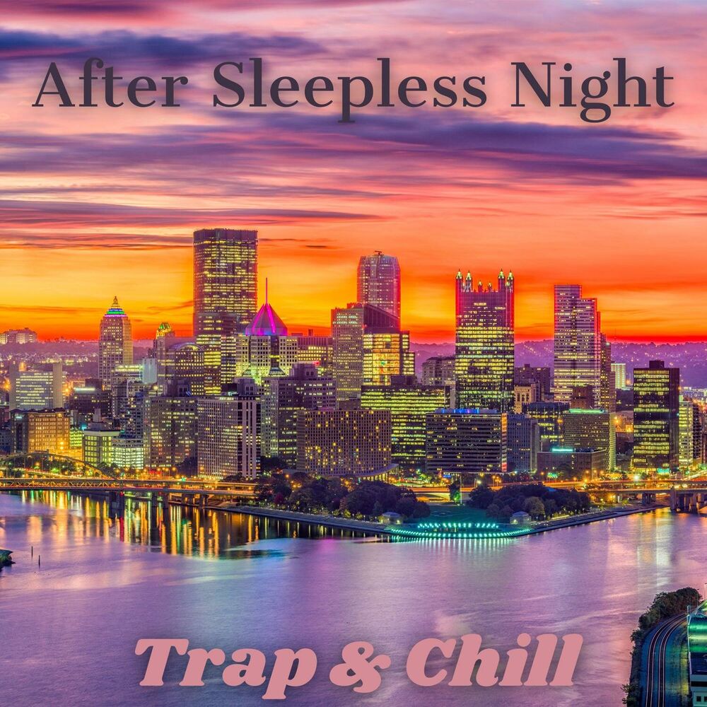 Picture of After Sleepless Night: Sweet & Cool Trap and Chill Tunes