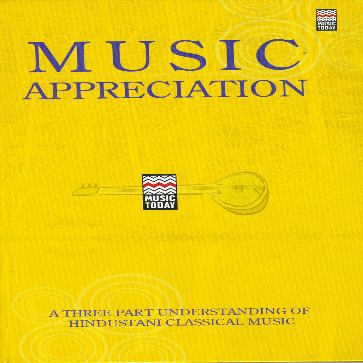 Album cover of Music Appreciation - A Three Part Understanding of Hindustani Music