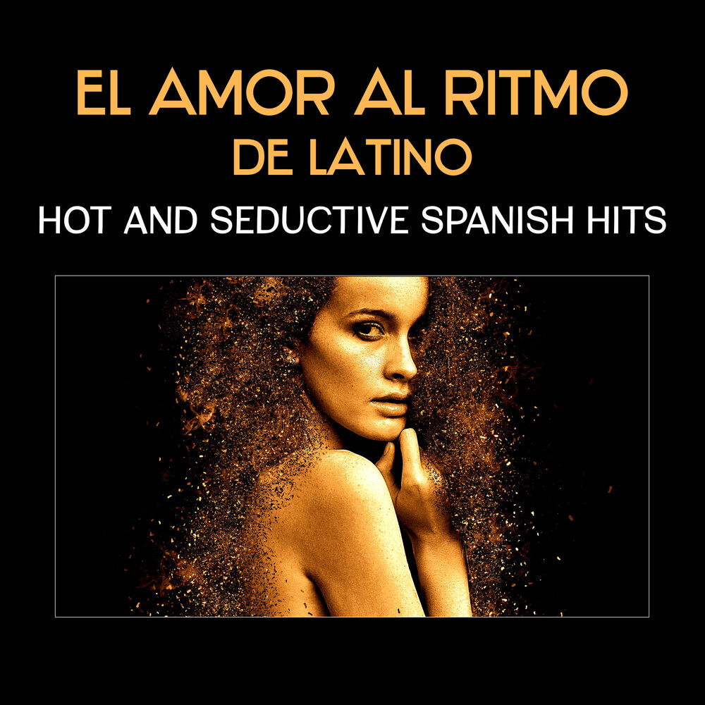 Picture of El Amor al Ritmo de Latino – Hot and Seductive Spanish Hits, The Best of Salsa, Bachata, Timba, Mambo, Merengue