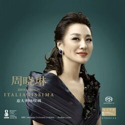 Cover of 周晓琳：意大利咏叹调（ZHOU Xiao Lin Italianissima）