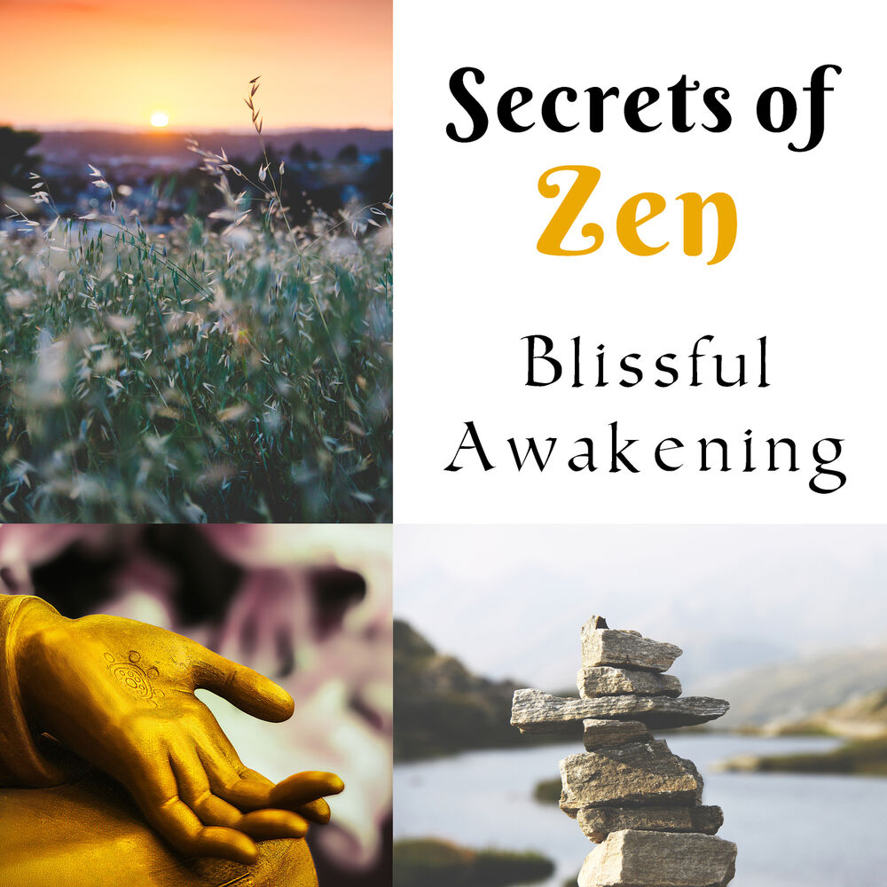 Picture of Secrets of Zen - Blissful Awakening, Opening of the Heart Center, Soothing Effect of Nature, Find Harmony & Joy, High Level of Lov