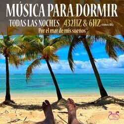Cover of Música para dormir todas las noches (432 Hz) - Por el mar de mis sueños con ritmos Alfa