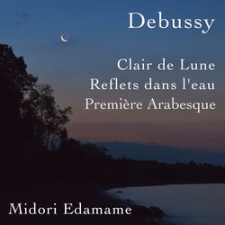 Cover of Debussy: Clair De Lune / Reflets Dans L’Eau / Première Arabesque