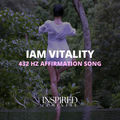 I Am Vitality | 432 Hz Affirmation Song