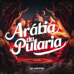 ARÁBIA DA PUTARIA