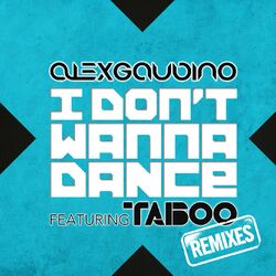 Cover of I Don't Wanna Dance (feat. Taboo) (feat. Taboo)