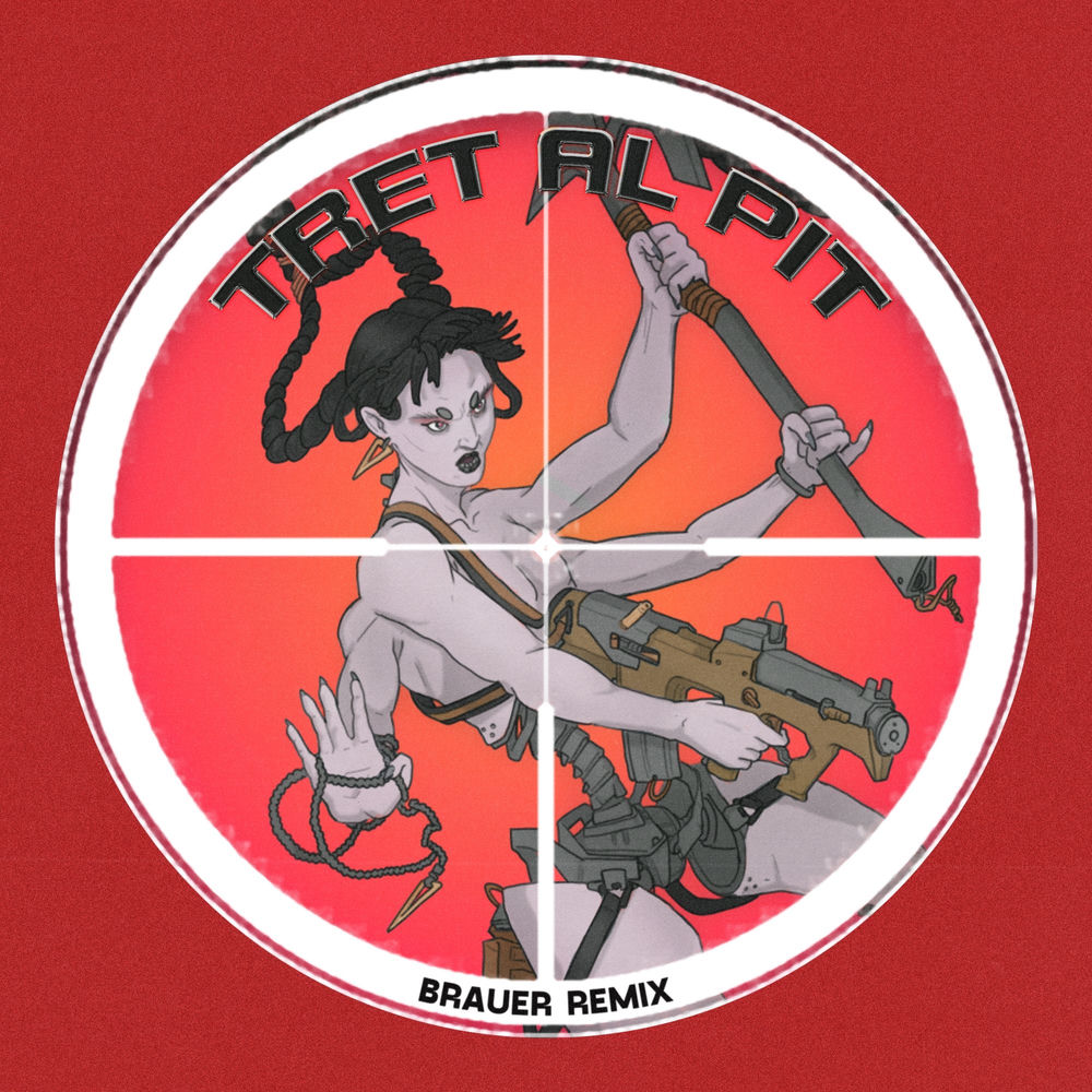 Portada de Tret al Pit (Brauer Remix)