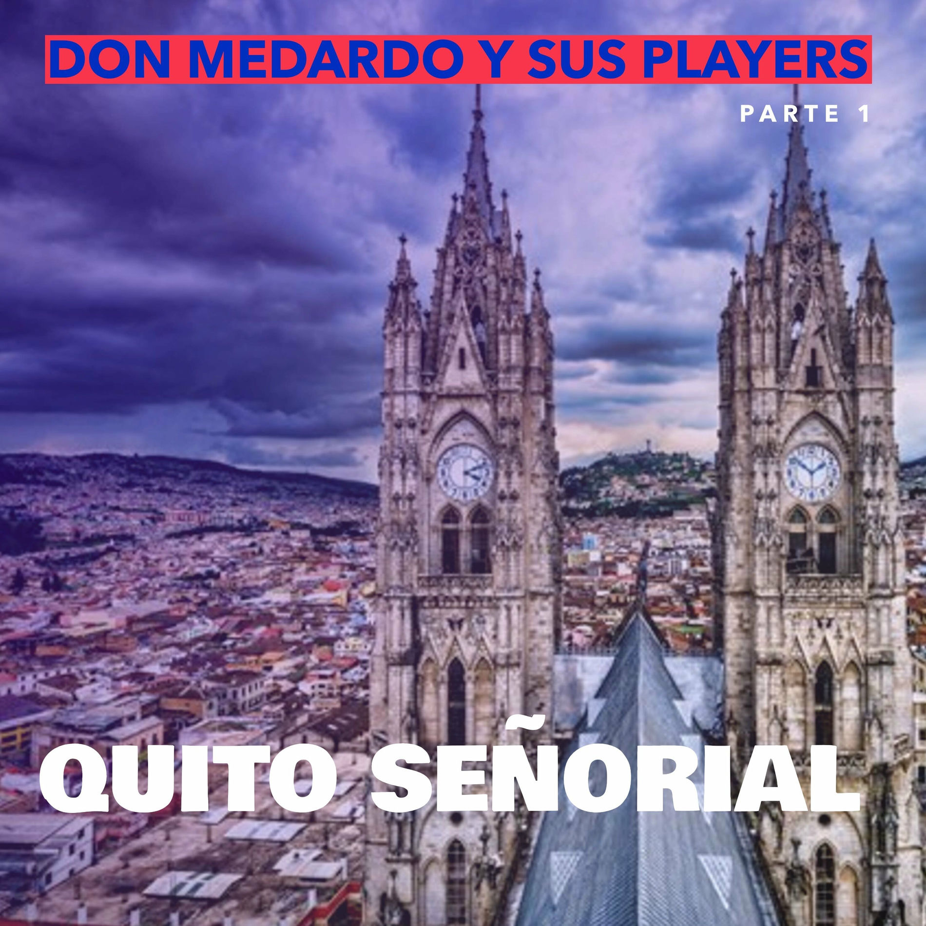 Album cover of QUITO SEÑORIAL PARTE I