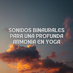 Cover of Sonidos Binaurales Para Una Profunda Armonía En Yoga