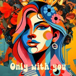 Cover of Only with You (Single Edit)