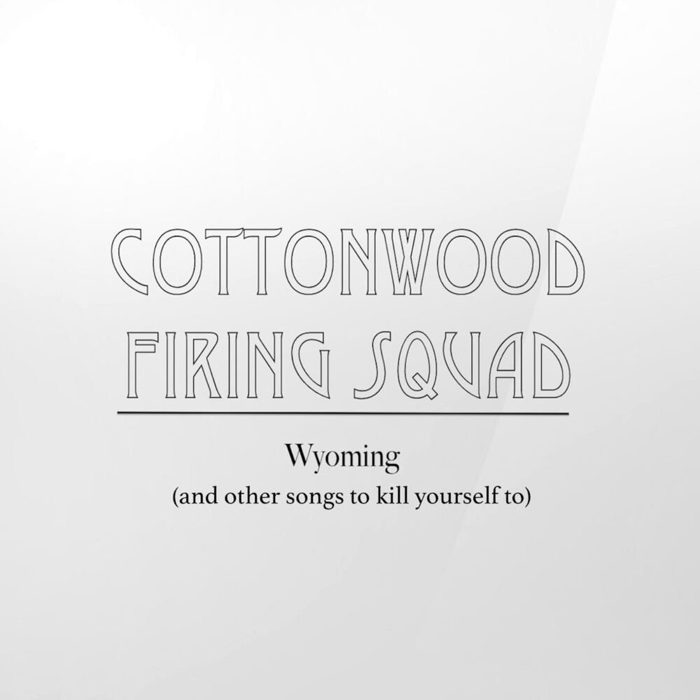 Picture of Wyoming (And Other Songs to Kill Yourself To)