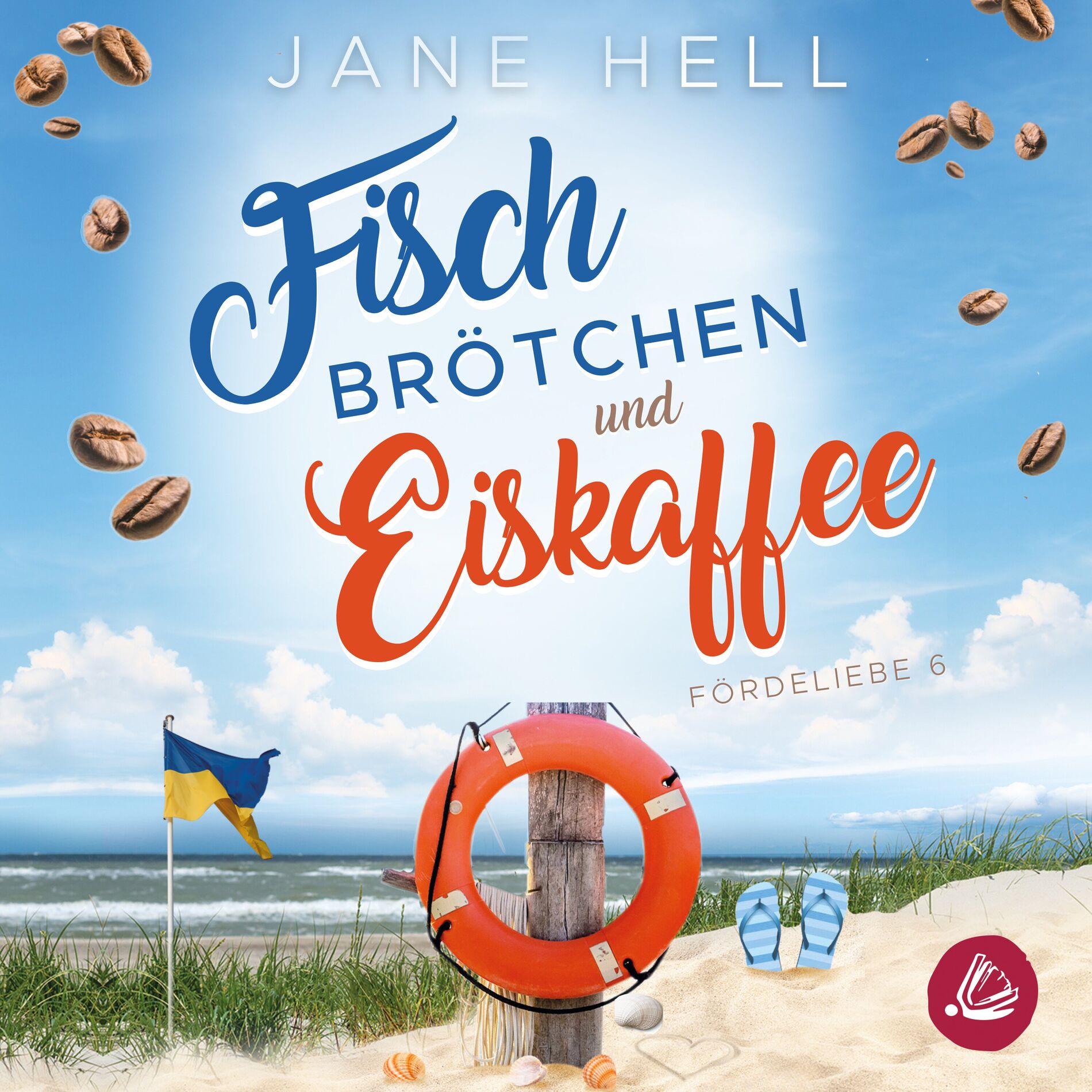 Album cover of Fischbrötchen und Eiskaffee: Ein Ostseeroman | Fördeliebe 6 (Ein Ostseeroman)
