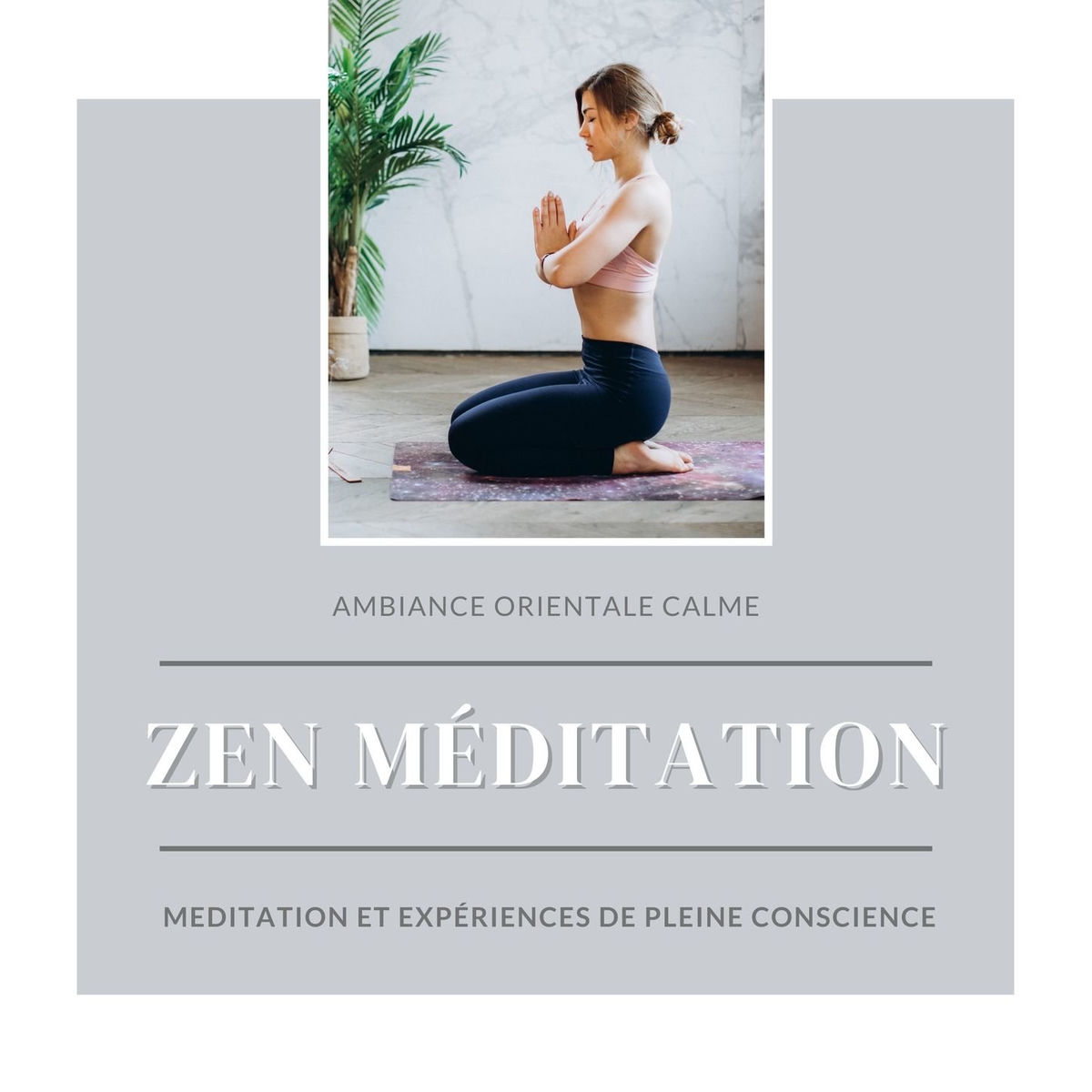 Album cover of Zen méditation: Ambiance orientale calme pour la meditation et expériences de pleine conscience
