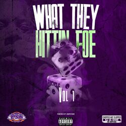 Cover of What They Hittin' Foe, Vol. 1 (Chopnotslop Remix)