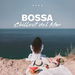 Cover of Bossa Chillout del Mar - Bossa Ibiza 2023 Lounge Music and Chill Out Music