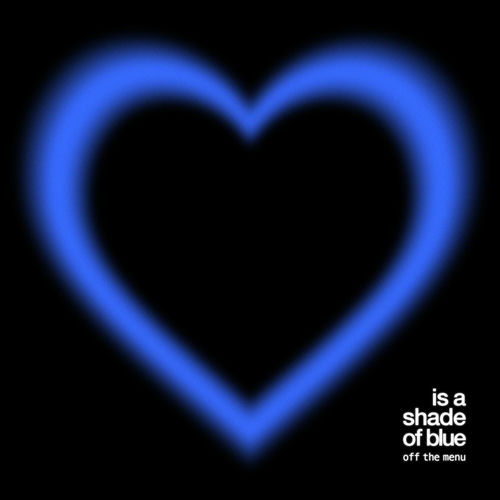 off the menu – Love is a shade of blue – Single