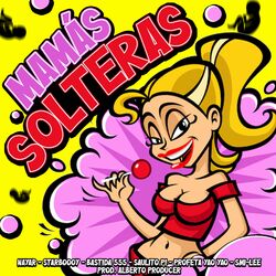 Cover of Mamás Solteras (feat. Nayar, Starboooy., BASTIDA 555, Saulito Pi)