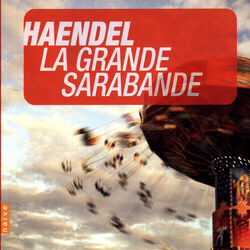 Cover of Handel: La Grande Sarabande (Et autres chefs-d'oeuvre)