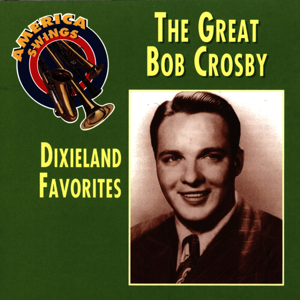 Picture of The Great Bob Crosby: Dixieland Favorites